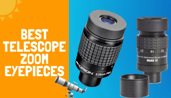 Best Telescope Zoom Eyepieces
