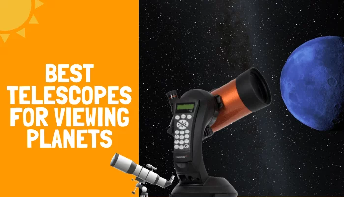 Best Telescopes For Viewing Planets