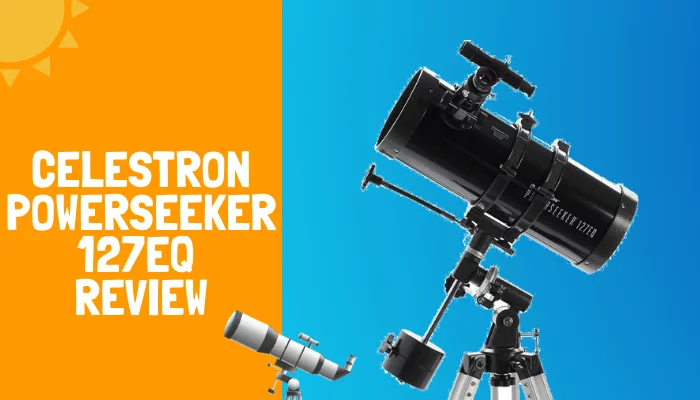 Celestron Powerseeker 127EQ Review