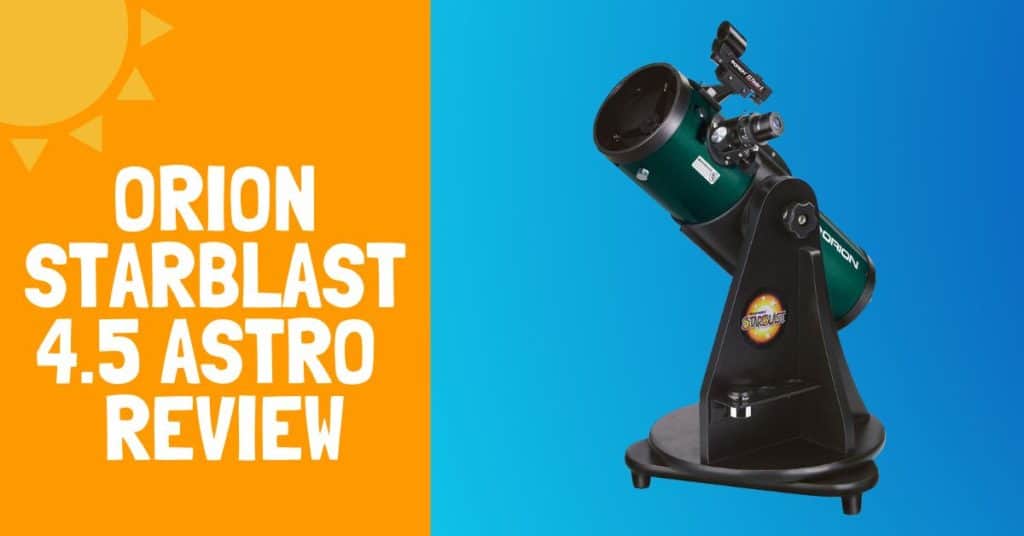 Orion StarBlast 4.5 Astro Review