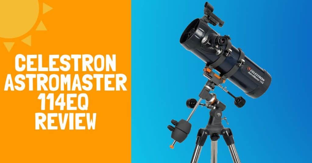 Celestron ASTROMASTER 114EQ Review