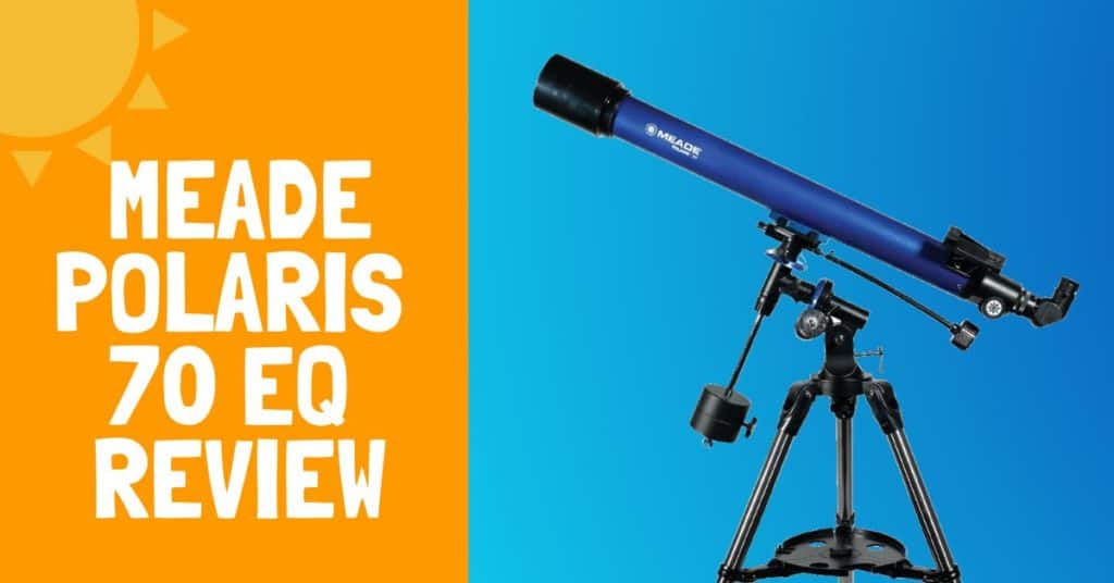 Meade Polaris 70 EQ Refractor Telescope Review