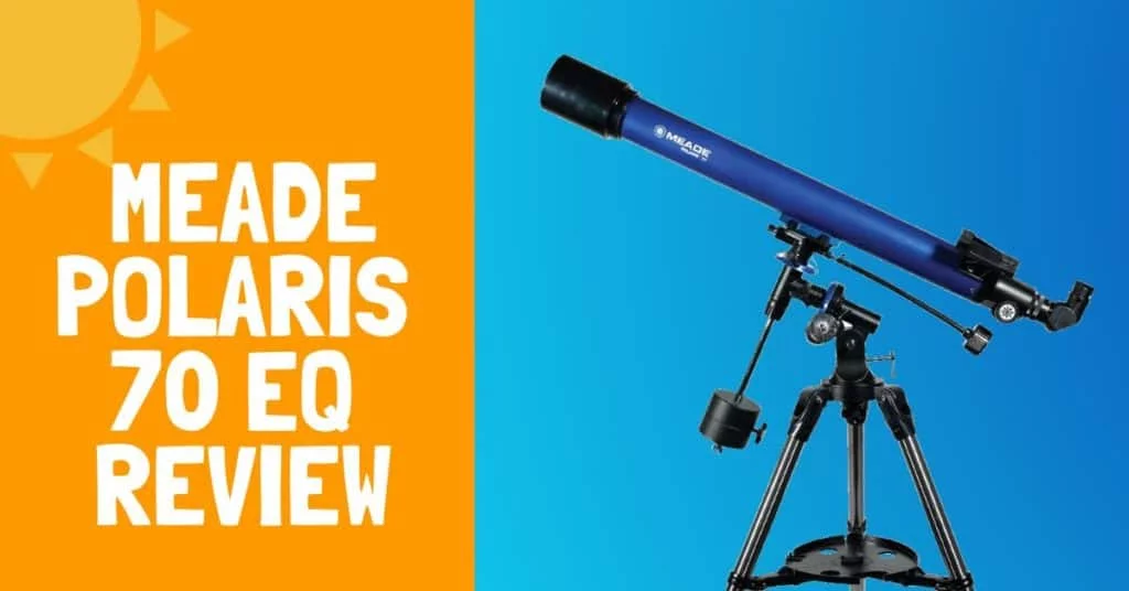 Meade Polaris 70 EQ Refractor Telescope Review