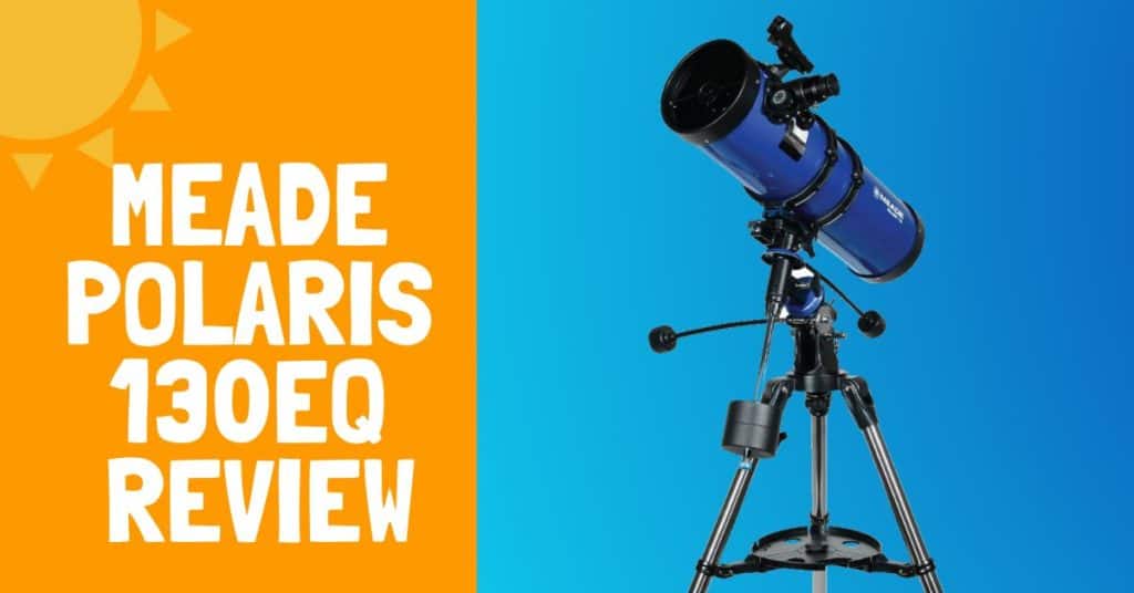 Meade Polaris 130EQ Reflector Telescope Review