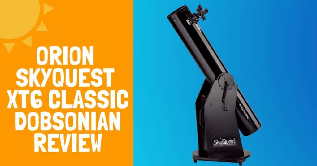 Orion SkyQuest XT6 Classic Dobsonian Review