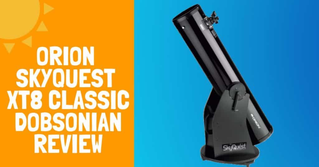 Orion SkyQuest XT8 Classic Dobsonian Review