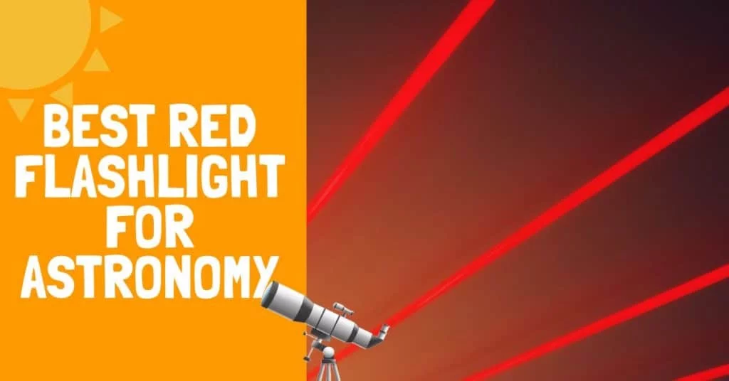 Best Red Flashlight For Astronomy
