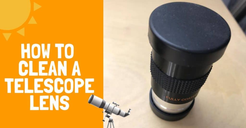 How to Clean a Telescope Lens