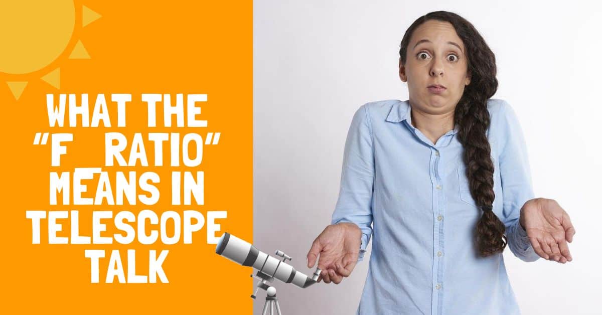 what-does-the-f-ratio-means-in-telescope-talk-the-easy-explanation