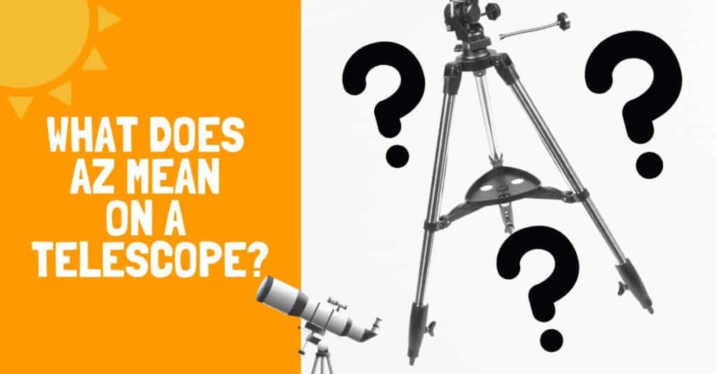 What Does AZ Mean on a Telescope?