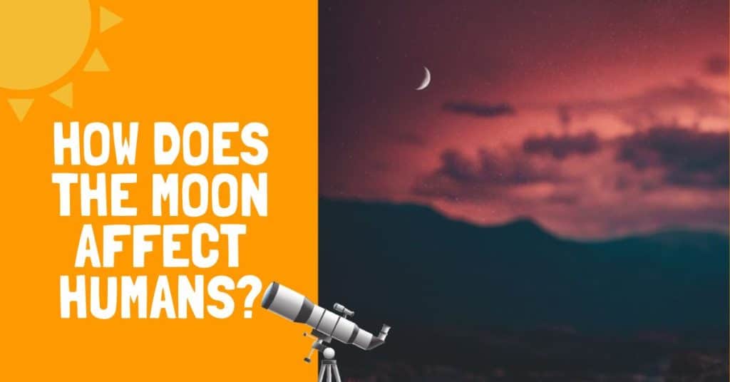 How does the moon affect humans