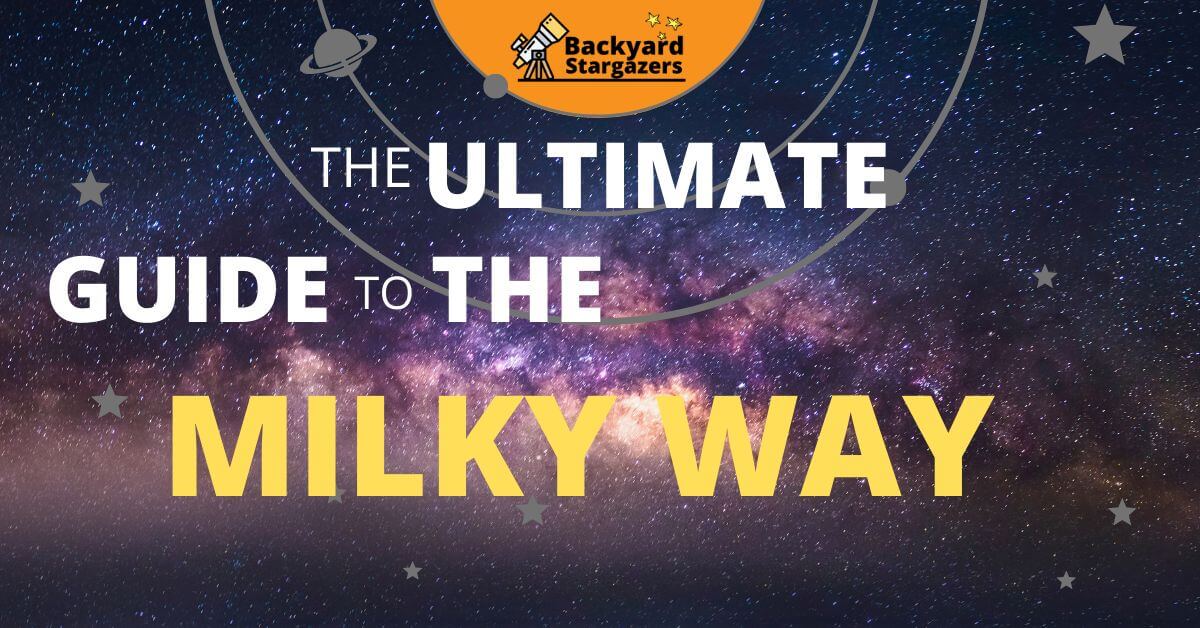 Milky Way Galaxy Facts - The Ultimate Guide To The Milky Way Galaxy